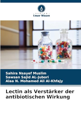 Lectin als Verstärker der antibiotischen Wirkung von Verlag Unser Wissen