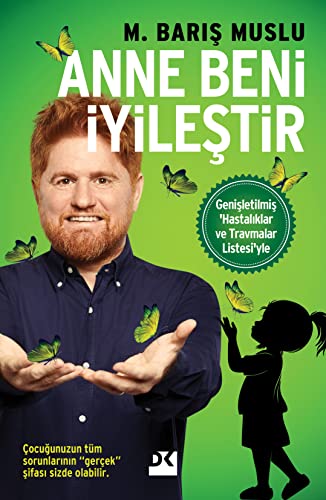 Anne Beni Iyilestir: Genisletilmis Hastaliklar ve Travmalar Listesiyle von Doğan Kitap