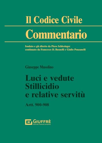 Luci e vedute, stillicidio e relative servitù (Il codice civile. Commentario)