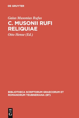 C. Musonii Rufi reliquiae (Bibliotheca scriptorum Graecorum et Romanorum Teubneriana)