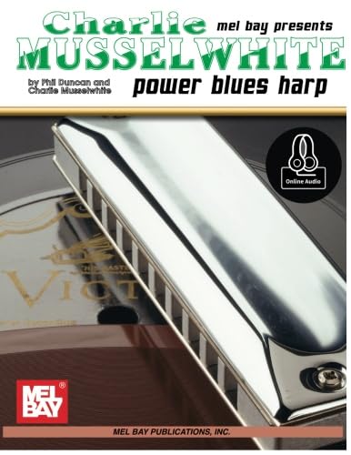 Charlie Musselwhite: Power Blues Harp von Mel Bay