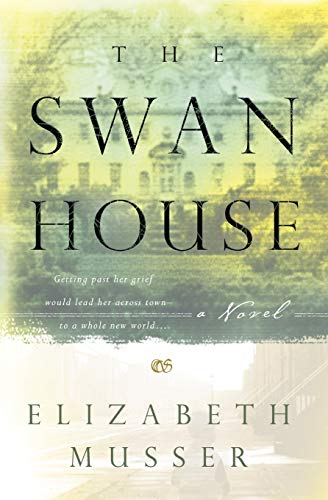 The Swan House (The Swan House Series #1): A Novel