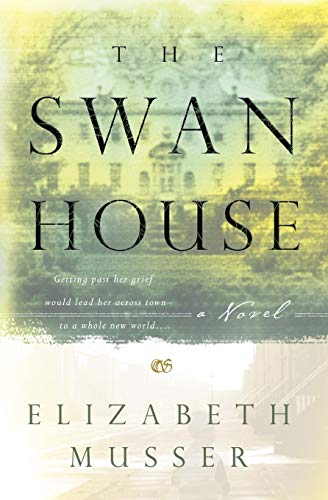 The Swan House (The Swan House Series #1): A Novel von BAKER PUBLISHING GROUP