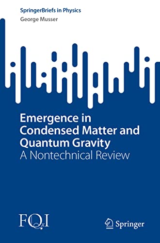 Emergence in Condensed Matter and Quantum Gravity: A Nontechnical Review (SpringerBriefs in Physics) von Springer