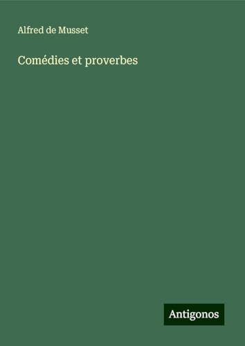 Comédies et proverbes Comédies et proverbes von Antigonos Verlag