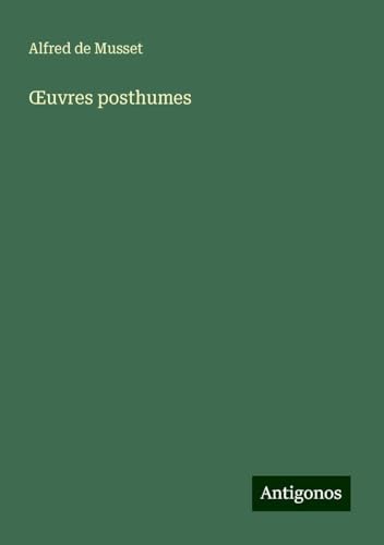¿uvres posthumes ¿uvres posthumes von Antigonos Verlag