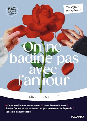 On ne badine pas avec l'amour - Bac Français 1re 2025 - Classiques et Patrimoine: Œuvre au programme - 1re voies générale et technologique, parcours : les jeux du cœur et de la parole On ne badine pas avec l'amour - Bac Français 1re 2025 - Classiques et Patrimoine: Œuvre au programme - 1re voies générale et technologique, parcours : les jeux du cœur et de la parole