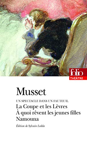 Un spectacle dans un fauteuil - A quoi rêvent les jeunes filles/La Coupe et les Lèvres/Namouna: La coupe et les Lèvres ; A quoi rêvent les jeunes filles ; Namouna Un spectacle dans un fauteuil - A quoi rêvent les jeunes filles/La Coupe et les Lèvres/Namouna: La coupe et les Lèvres ; A quoi rêvent les jeunes filles ; Namouna von Folio