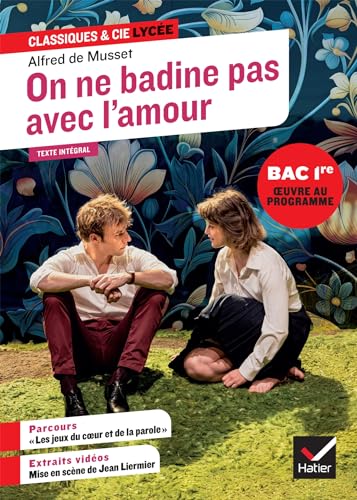 On ne badine pas avec l'amour (oeuvre au programme du Bac de français 2025, 1re générale & techno): suivi du parcours « Les jeux du coeur et de la parole » von HATIER