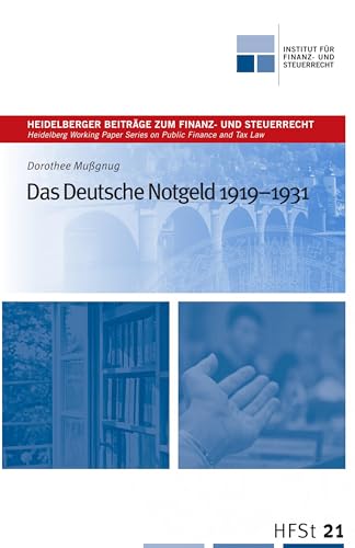 Das Deutsche Notgeld 1919-1931 (Heidelberger Beiträge zum Finanz- und Steuerrecht)