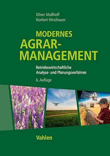 Modernes Agrarmanagement: Betriebswirtschaftliche Analyse- und Planungsverfahren von Vahlen Franz GmbH