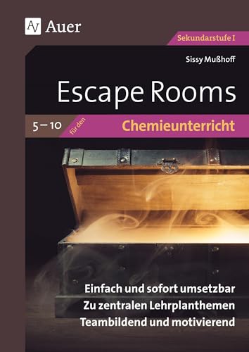 Escape Rooms für den Chemieunterricht 5- 10: Einfach und sofort umsetzbar. Zu zentralen Lehrplanthemen. Teambildend und motivierend. (5. bis 10. Klasse) (Escape Rooms Sekundarstufe) von Auer Verlag in der AAP Lehrerwelt GmbH