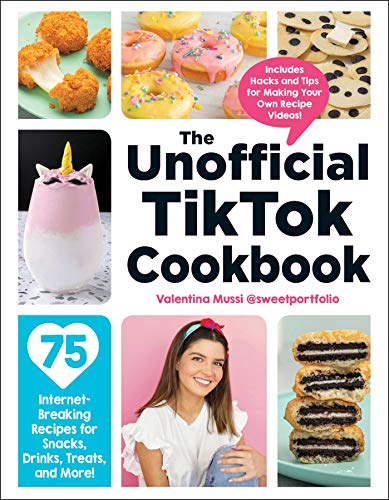The Unofficial TikTok Cookbook: 75 Internet-Breaking Recipes for Snacks, Drinks, Treats, and More! (Unofficial Cookbook Gift Series) von Adams Media