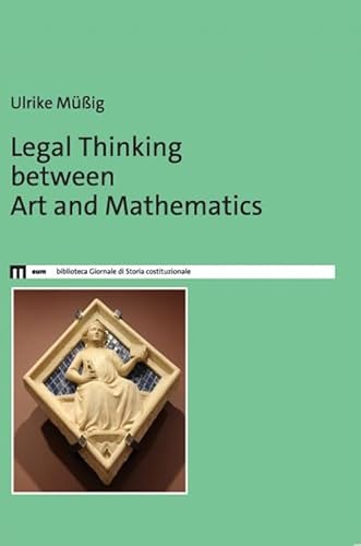 Legal thinking between art and mathematics (Biblioteca del GSC) von Eum - Centro Edizioni Università di Macerata