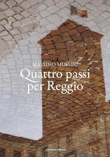 Quattro passi per Reggio (Fuori collana) von Corsiero Editore