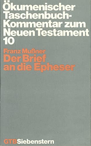 Der Brief an die Epheser (Ökumenischer Taschenbuchkommentar zum Neuen Testament (ÖTK), Band 10) von Gütersloher Verlagshaus