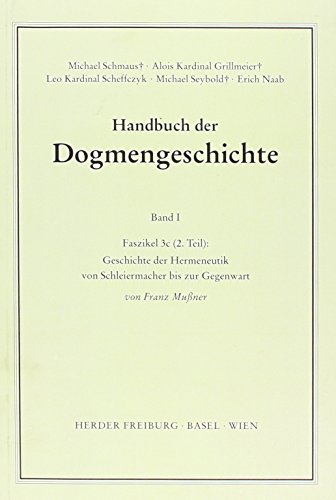 Handbuch der Dogmengeschichte: Geschichte der Hermeneutik : Von Schleiermacher bis zur Gegenwart von Herder, Freiburg