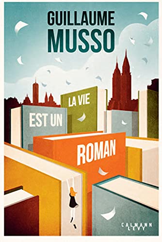 La vie est un roman: roman