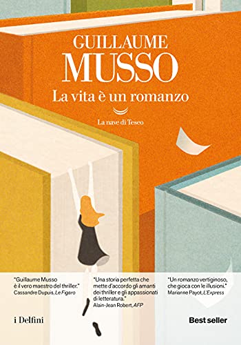 La vita è un romanzo (I delfini. Best seller) von La nave di Teseo