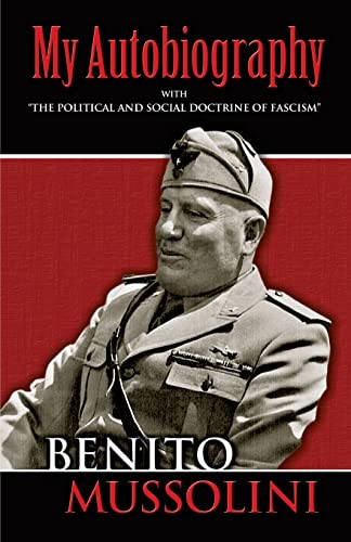 My Autobiography: With "The Political and Social Doctrine of Fascism" (Dover Books on History, Political and Social Science)
