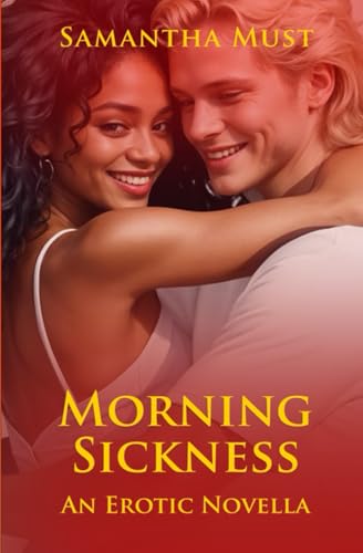 Morning Sickness: An Erotic Novella von Self-Publish
