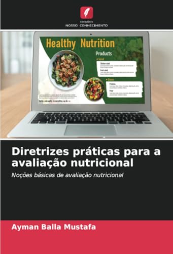 Diretrizes práticas para a avaliação nutricional: Noções básicas de avaliação nutricional von Edições Nosso Conhecimento