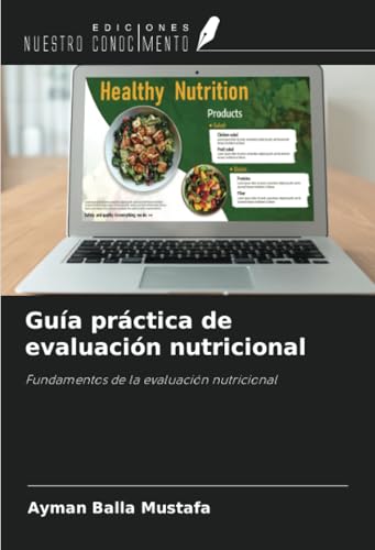 Guía práctica de evaluación nutricional: Fundamentos de la evaluación nutricional von Ediciones Nuestro Conocimiento