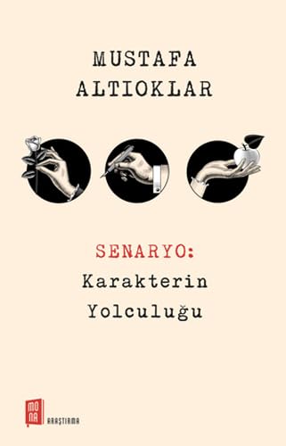 Senaryo: Karakterin Yolculuğu Senaryo: Karakterin Yolculuğu von Mona Kitap