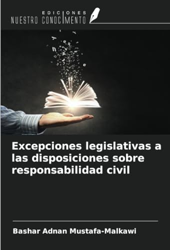 Excepciones legislativas a las disposiciones sobre responsabilidad civil von Ediciones Nuestro Conocimiento
