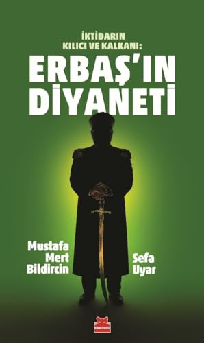 Erbaş’ın Diyaneti: İktidarın Kılıcı ve Kalkanı Erbaş’ın Diyaneti: İktidarın Kılıcı ve Kalkanı von Kırmızı Kedi