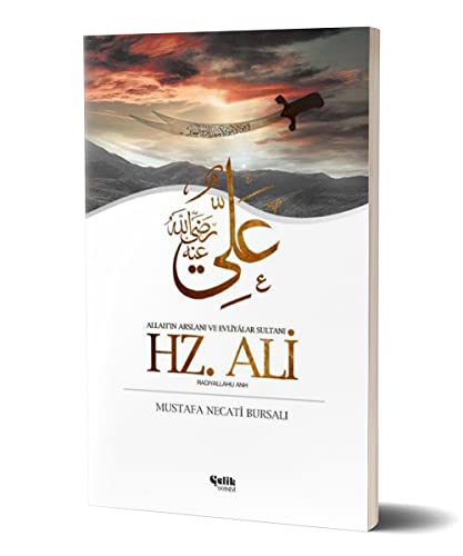 Hz. Ali: Allah'in Arslani ve Evliyalar Sultani Ehli Beyt von Celik Yayinevi
