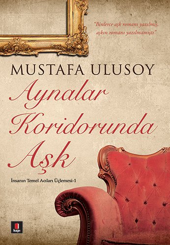Aynalar Koridorunda Ask: İnsanın Temel Acıları Üçlemesi -1 von Kapi Yayinlari