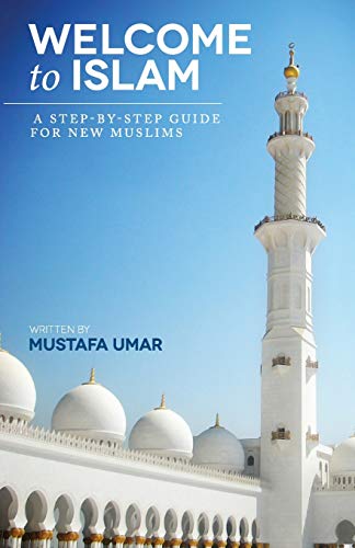 Welcome to Islam: A Step-by-Step Guide for New Muslims von CreateSpace Independent Publishing Platform