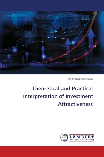 Theoretical and Practical Interpretation of Investment Attractiveness: DE von LAP LAMBERT Academic Publishing