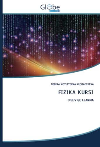 FIZIKA KURSI: O'QUV QO'LLANMA von GlobeEdit