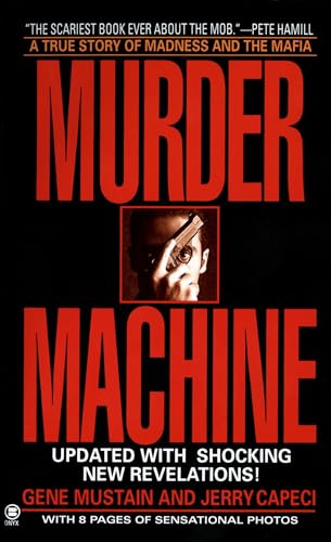 Murder Machine: A True Story of Murder, Madness, and the Mafia (Onyx True Crime)