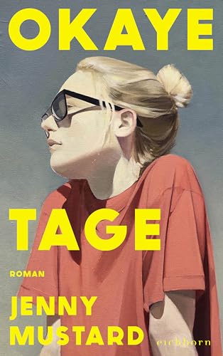 Okaye Tage: Ein umwerfend schöner Roman über Liebe, Sex und die Suche nach dem eigenen Platz in der Welt Okaye Tage: Ein umwerfend schöner Roman über Liebe, Sex und die Suche nach dem eigenen Platz in der Welt