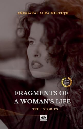 Fragments of a Woman's Life von Romanian-Australian Academy for Culture