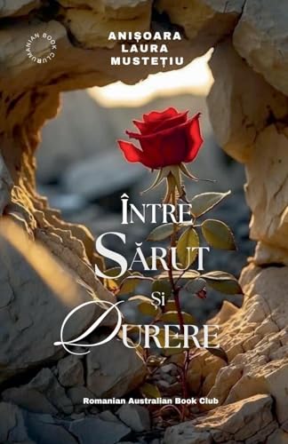 Intre Sarut si Durere von Romanian Australian Book Club