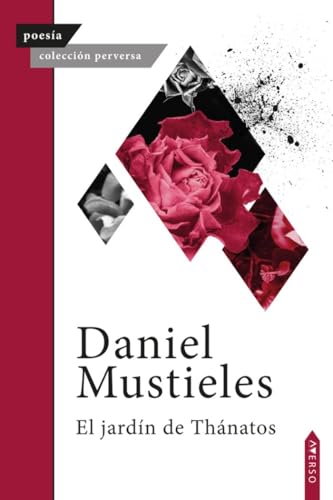 El jardín de Thánatos (Colección Perversa, Band 42) von Averso Poesía