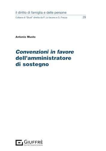Convenzioni in favore dell'amministratore di sostegno (Il diritto di famiglia e delle persone) von Giuffrè