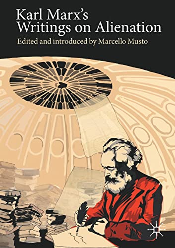 Karl Marx's Writings on Alienation (Marx, Engels, and Marxisms) von Palgrave Macmillan