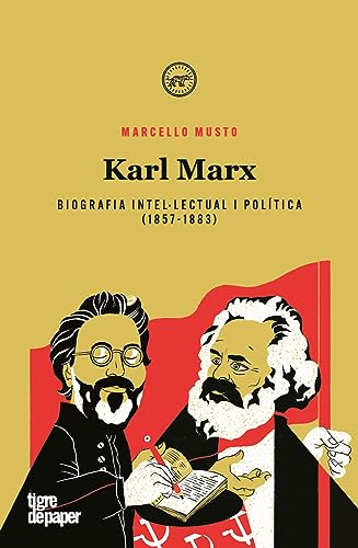 Karl Marx: Biografia intel·lectual i política (1857-1883) (ASSAIG) von Tigre de Paper Edicions