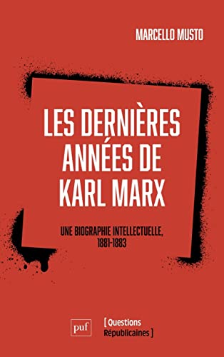 Les dernières années de Karl Marx: Une biographie intellectuelle, 1881-1883 von PUF