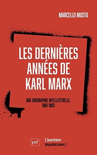 Les dernières années de Karl Marx: Une biographie intellectuelle, 1881-1883