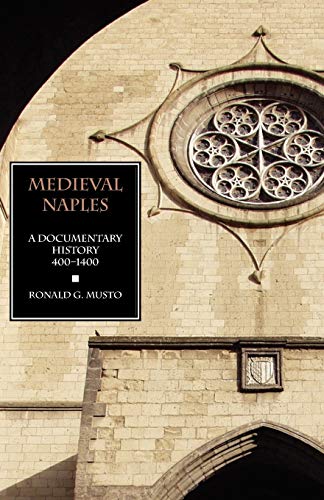 Medieval Naples: A Documentary History, 400-1400 (A Documentary History of Naples) von Italica Press