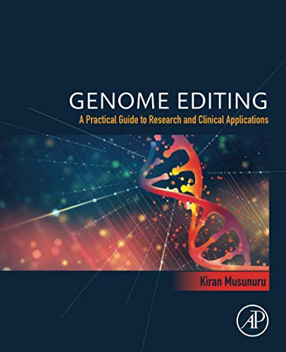 Genome Editing: A Practical Guide to Research and Clinical Applications Genome Editing: A Practical Guide to Research and Clinical Applications von Academic Press
