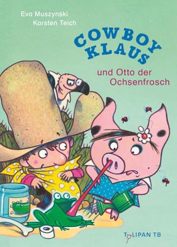 Cowboy Klaus und Otto der Ochsenfrosch von Tulipan Verlag