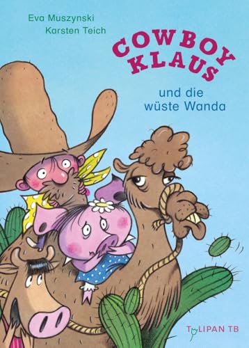 Cowboy Klaus und die wüste Wanda von Tulipan Verlag
