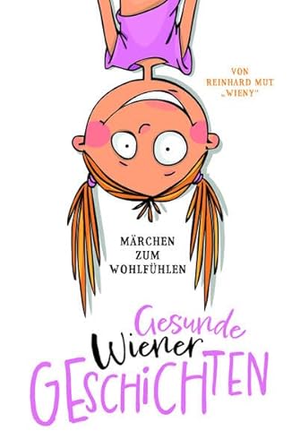 Gesunde Wiener Geschichten: Märchen zum Wohlfühlen von echomedia buchverlag